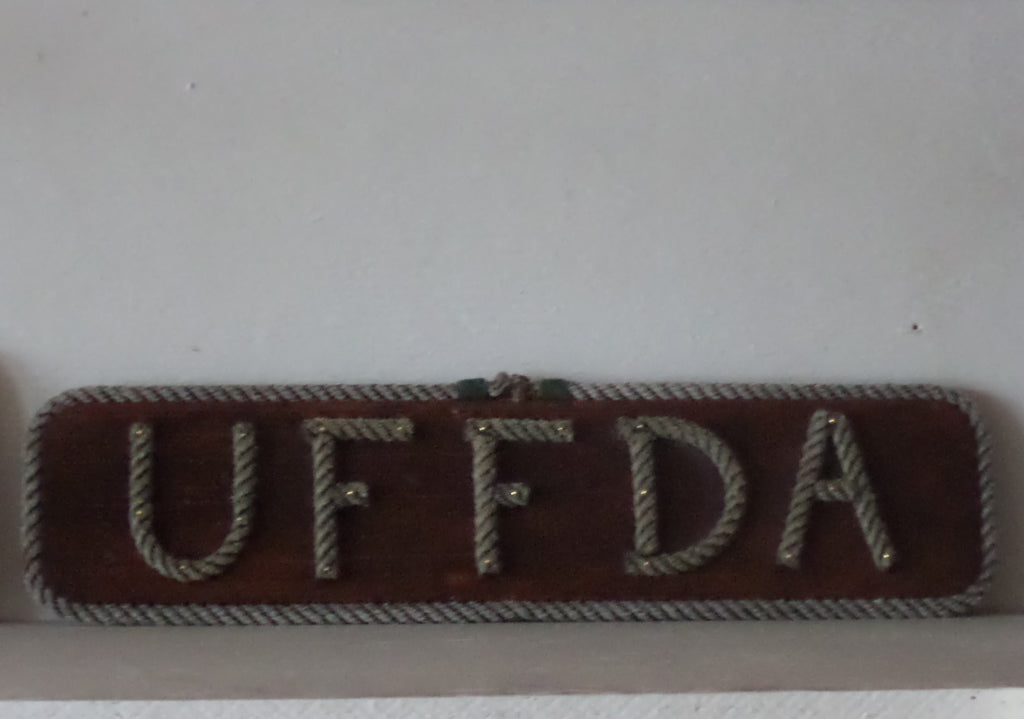 UFFDA sign - Alaska Rug Company