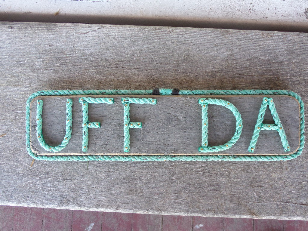 UFFDA sign - Alaska Rug Company
